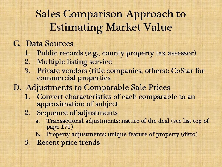 Sales Comparison Approach to Estimating Market Value C. Data Sources 1. Public records (e.