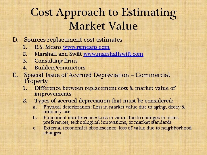 Cost Approach to Estimating Market Value D. Sources replacement cost estimates E. 1. 2.