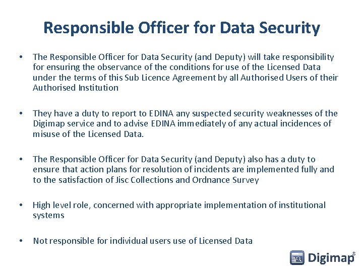 Responsible Officer for Data Security • The Responsible Officer for Data Security (and Deputy)
