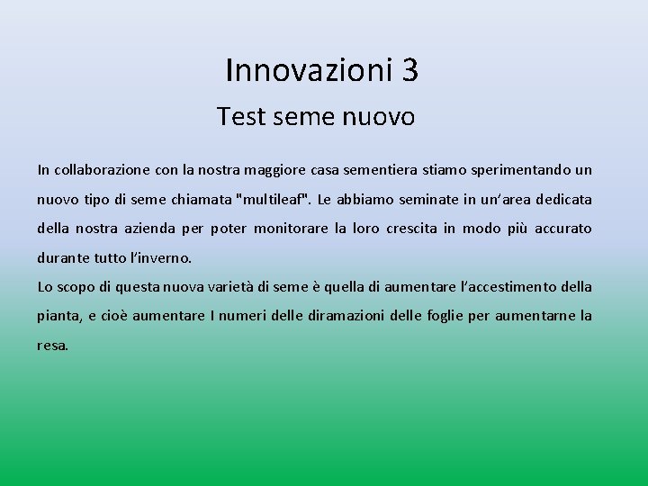 Innovazioni 3 Test seme nuovo In collaborazione con la nostra maggiore casa sementiera stiamo Innovazioni 3 Test seme nuovo In collaborazione con la nostra maggiore casa sementiera stiamo