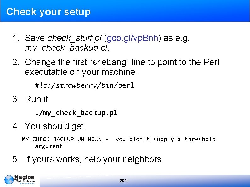 Check your setup 1. Save check_stuff. pl (goo. gl/vp. Bnh) as e. g. my_check_backup.