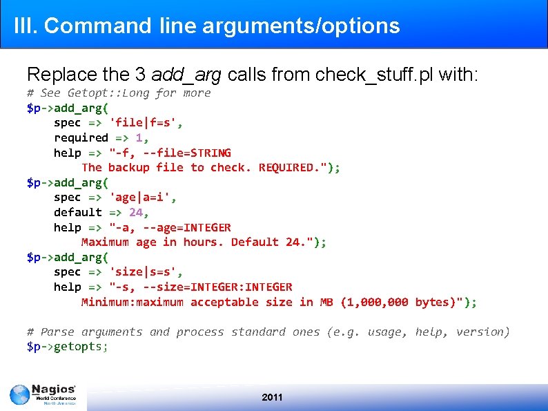 III. Command line arguments/options Replace the 3 add_arg calls from check_stuff. pl with: #