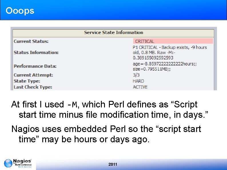 Ooops At first I used -M, which Perl defines as “Script start time minus