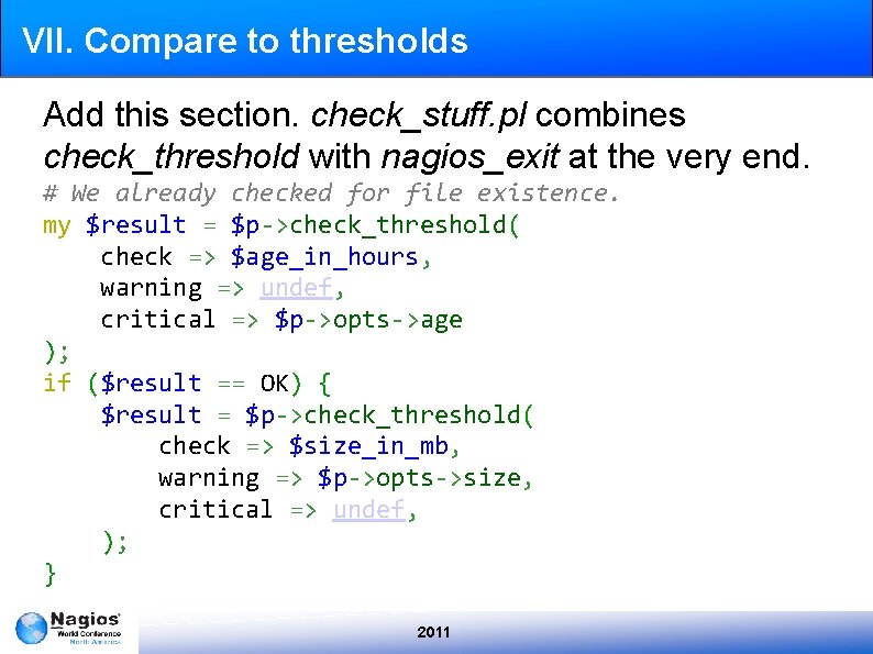 VII. Compare to thresholds Add this section. check_stuff. pl combines check_threshold with nagios_exit at