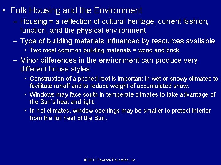  • Folk Housing and the Environment – Housing = a reflection of cultural