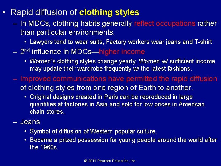  • Rapid diffusion of clothing styles – In MDCs, clothing habits generally reflect