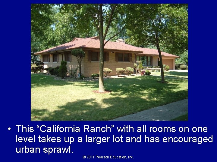  • This “California Ranch” with all rooms on one level takes up a