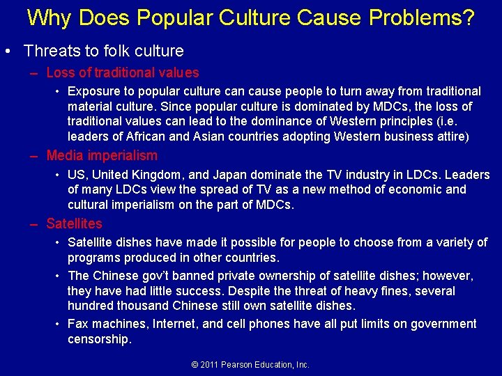 Why Does Popular Culture Cause Problems? • Threats to folk culture – Loss of