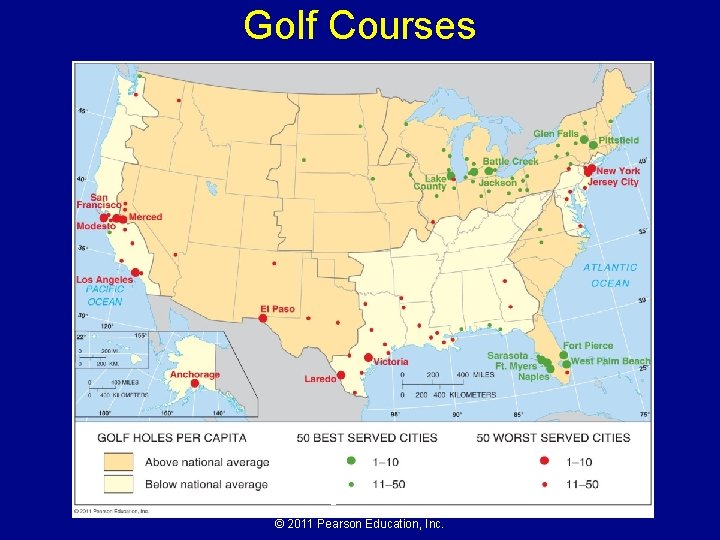 Golf Courses Figure 4 -24 © 2011 Pearson Education, Inc. 