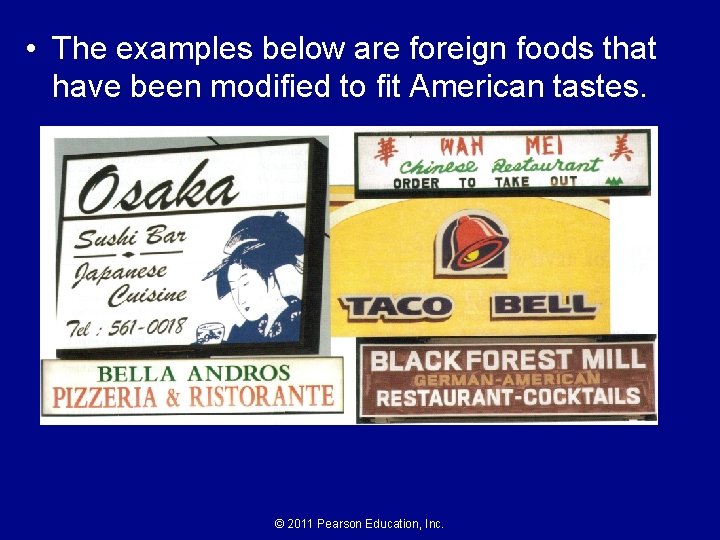  • The examples below are foreign foods that have been modified to fit