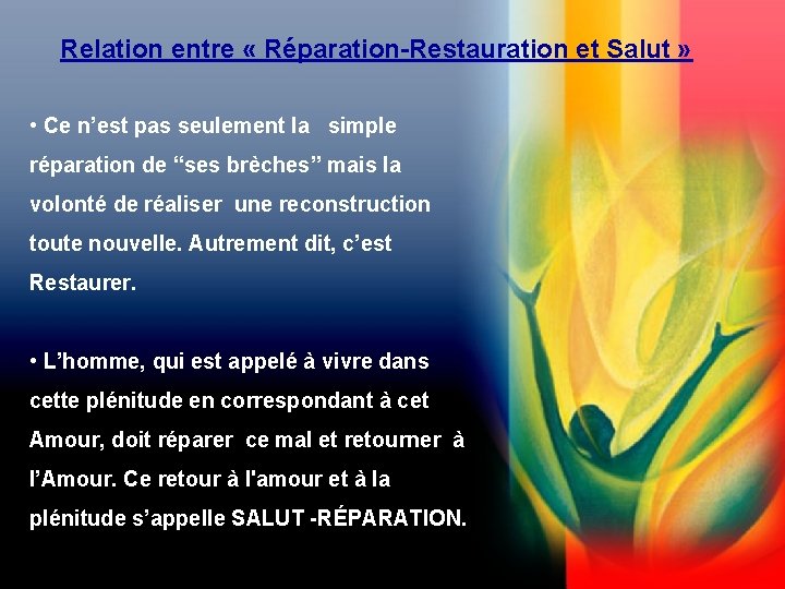 Relation entre « Réparation-Restauration et Salut » • Ce n’est pas seulement la simple