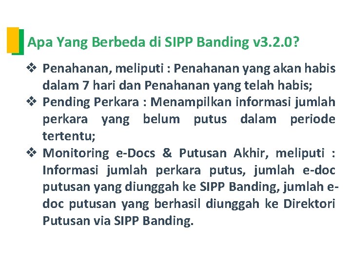 Apa Yang Berbeda di SIPP Banding v 3. 2. 0? v Penahanan, meliputi :