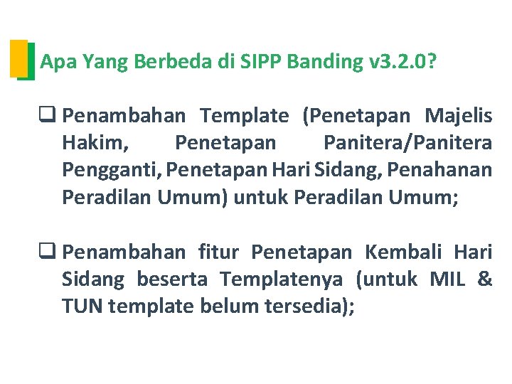 Apa Yang Berbeda di SIPP Banding v 3. 2. 0? q Penambahan Template (Penetapan