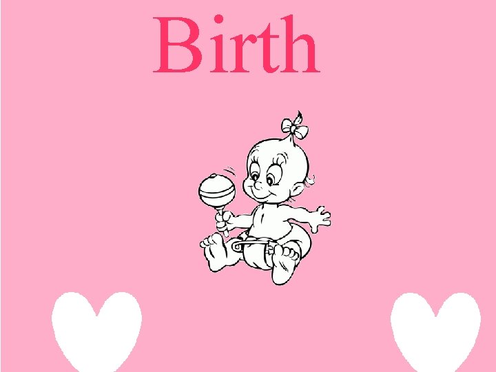 Birth 