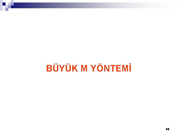 BÜYÜK M YÖNTEMİ 14 