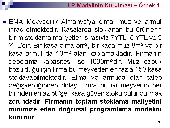 LP Modelinin Kurulması – Örnek 1 n EMA Meyvacılık Almanya’ya elma, muz ve armut