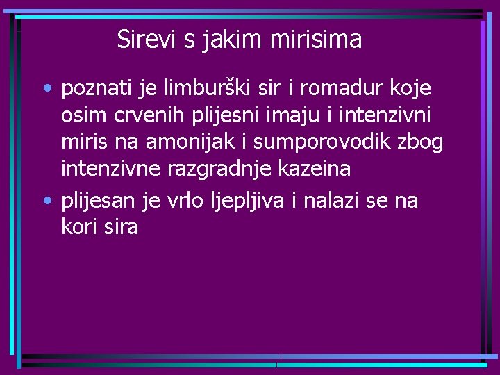 Sirevi s jakim mirisima • poznati je limburški sir i romadur koje osim crvenih