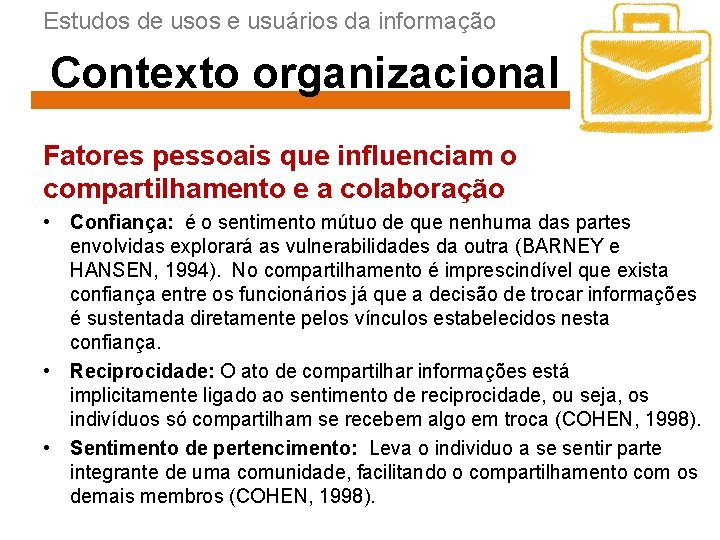 Estudos de usos e usuários da informação Contexto organizacional Fatores pessoais que influenciam o