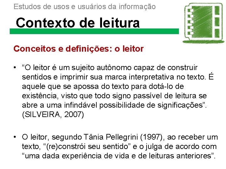 Estudos de usos e usuários da informação Contexto de leitura Conceitos e definições: o