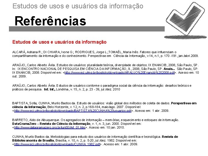 Estudos de usos e usuários da informação Referências Estudos de usos e usuários da