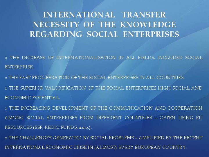 INTERNATIONAL TRANSFER NECESSITY OF THE KNOWLEDGE REGARDING SOCIAL ENTERPRISES o THE INCREASE OF INTERNATIONALISATION