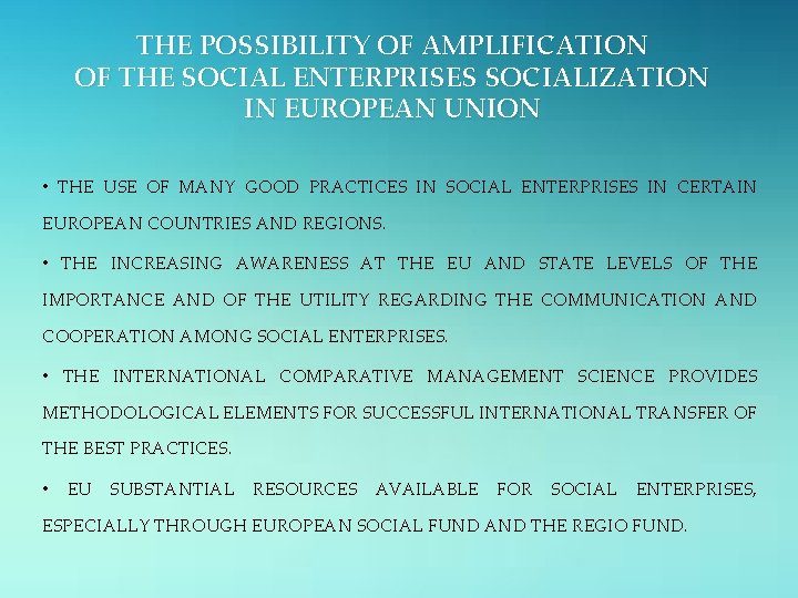 THE POSSIBILITY OF AMPLIFICATION OF THE SOCIAL ENTERPRISES SOCIALIZATION IN EUROPEAN UNION • THE