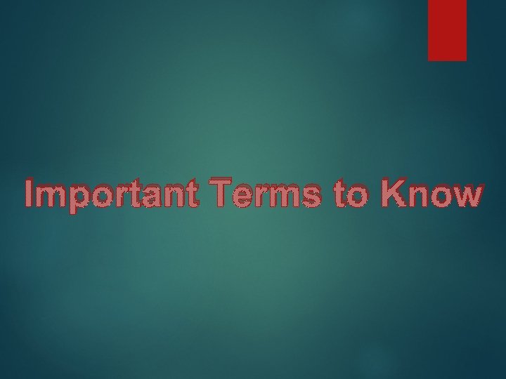 Important Terms to Know 