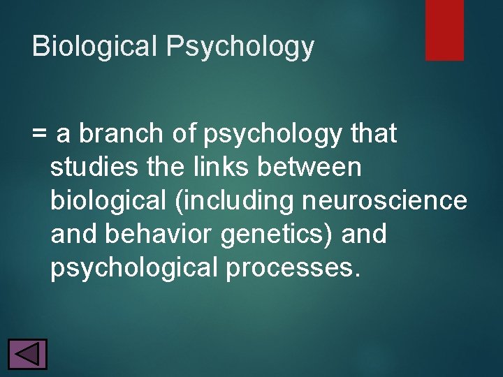 Biological Psychology = a branch of psychology that studies the links between biological (including