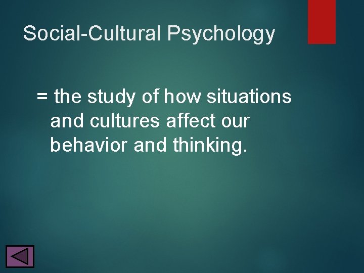 Social-Cultural Psychology = the study of how situations and cultures affect our behavior and