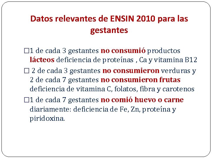 Datos relevantes de ENSIN 2010 para las gestantes � 1 de cada 3 gestantes