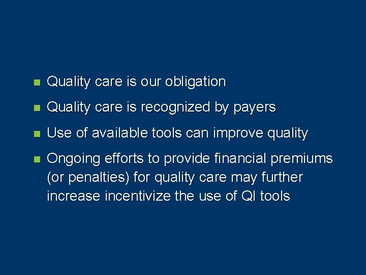 n Quality care is our obligation n Quality care is recognized by payers n