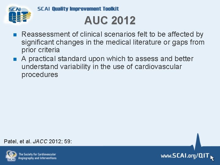 AUC 2012 n n Reassessment of clinical scenarios felt to be affected by significant