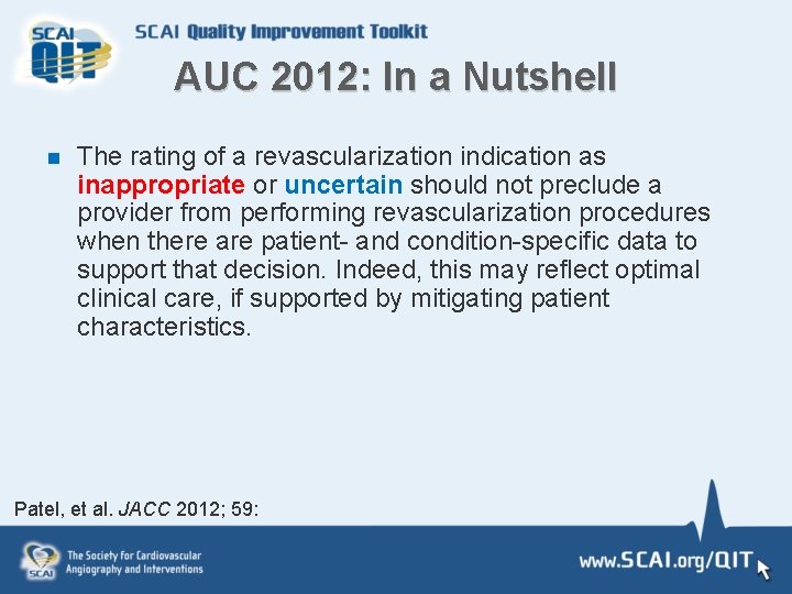 AUC 2012: In a Nutshell n The rating of a revascularization indication as inappropriate