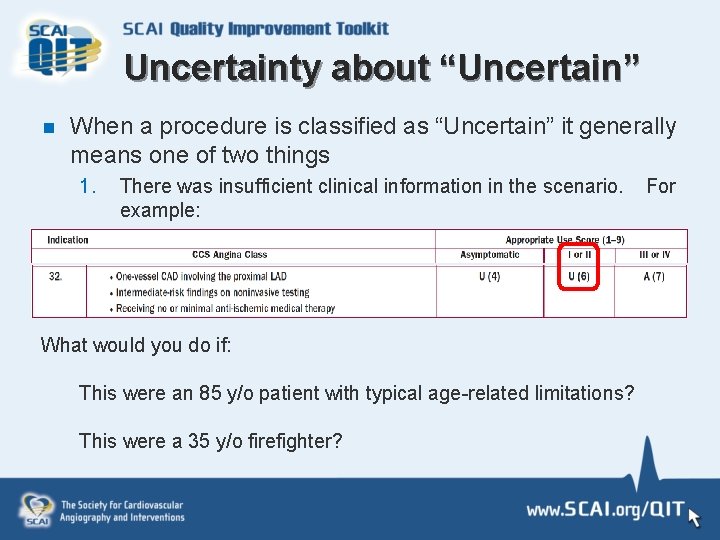 Uncertainty about “Uncertain” n When a procedure is classified as “Uncertain” it generally means