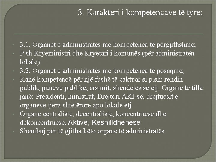 3. Karakteri i kompetencave të tyre; 3. 1. Organet e administratës me kompetenca të