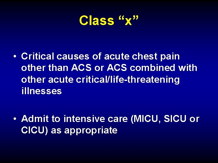 Class “x” • Critical causes of acute chest pain other than ACS or ACS