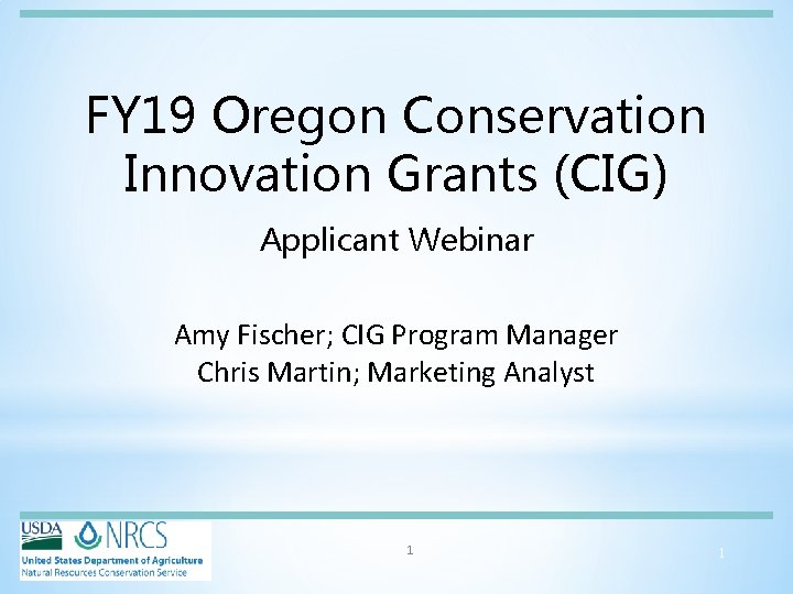 FY 19 Oregon Conservation Innovation Grants (CIG) Applicant Webinar Amy Fischer; CIG Program Manager