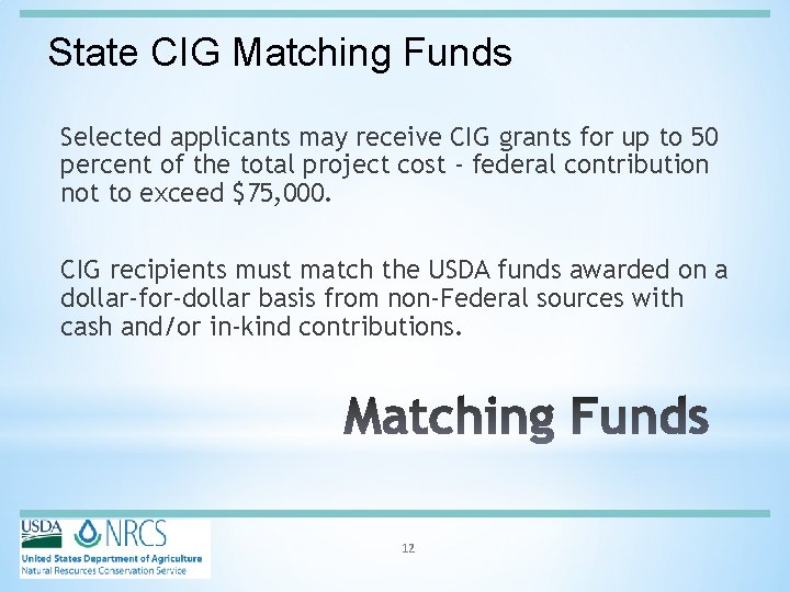 State CIG Matching Funds Selected applicants may receive CIG grants for up to 50