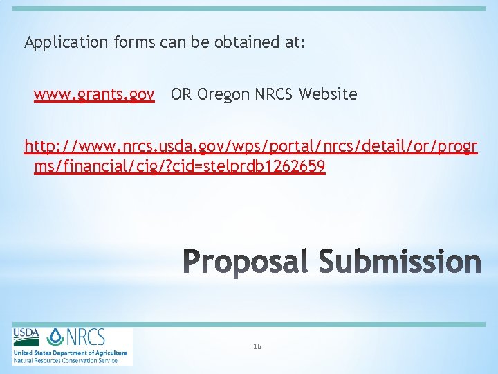 Application forms can be obtained at: www. grants. gov OR Oregon NRCS Website http: