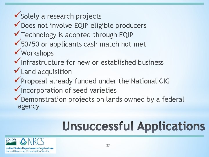 üSolely a research projects üDoes not involve EQIP eligible producers üTechnology is adopted through