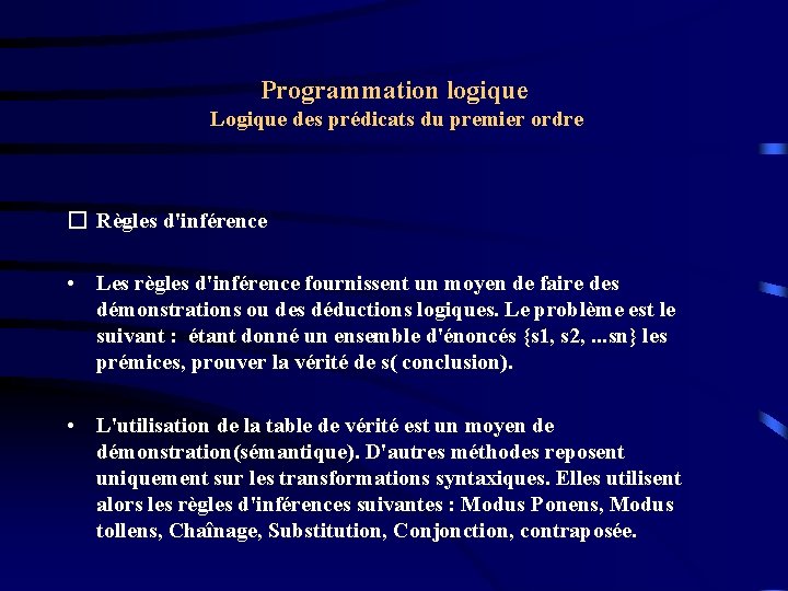 Programmation logique Logique des prédicats du premier ordre � Règles d'inférence • Les règles