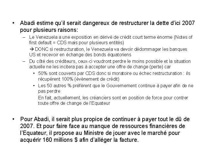  • Abadi estime qu’il serait dangereux de restructurer la dette d’ici 2007 pour