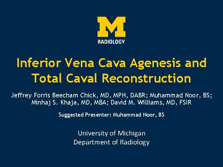 Inferior Vena Cava Agenesis and Total Caval Reconstruction Jeffrey Forris Beecham Chick, MD, MPH,