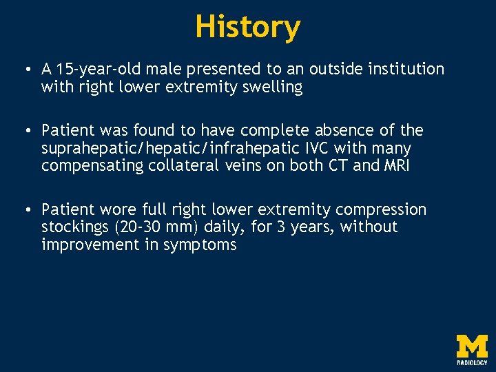 History • A 15 -year-old male presented to an outside institution with right lower