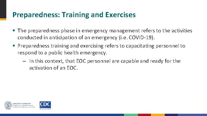 Preparedness: Training and Exercises § The preparedness phase in emergency management refers to the