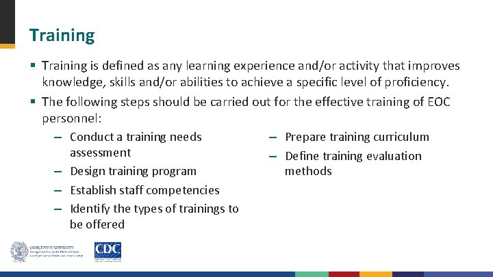 Training § Training is defined as any learning experience and/or activity that improves knowledge,