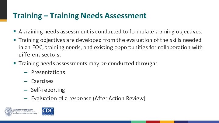 Training – Training Needs Assessment § A training needs assessment is conducted to formulate
