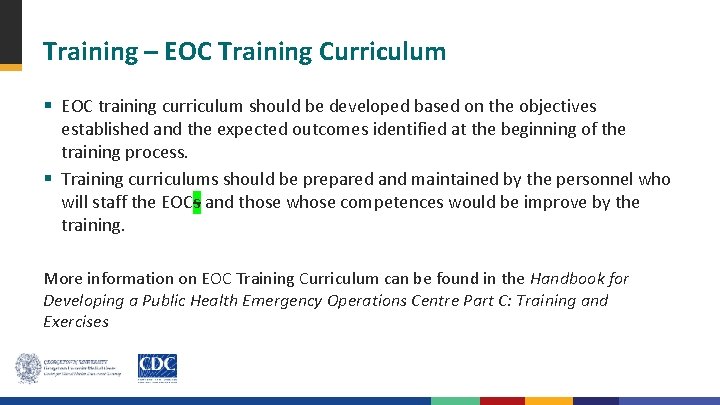 Training – EOC Training Curriculum § EOC training curriculum should be developed based on