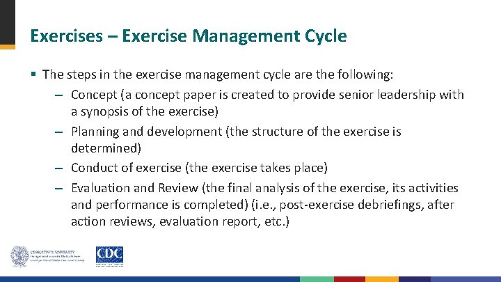Exercises – Exercise Management Cycle § The steps in the exercise management cycle are