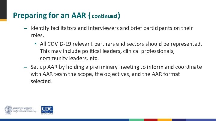 Preparing for an AAR ( continued ) – Identify facilitators and interviewers and brief